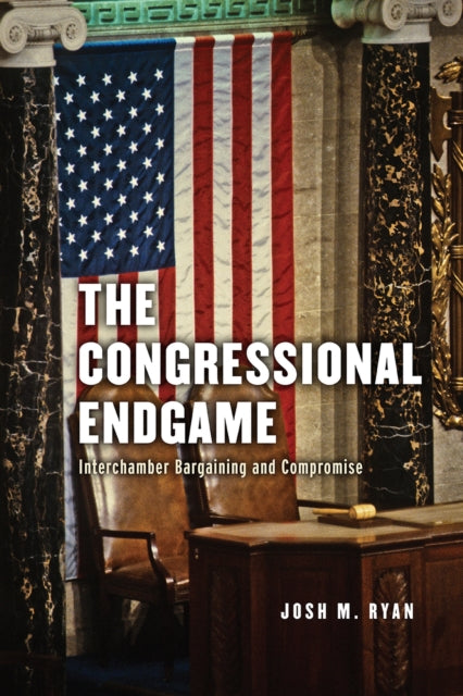 Book cover of: Congressional Endgame. By: Josh M. Ryan