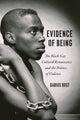 Book cover of: Evidence of Being. By: Darius Bost