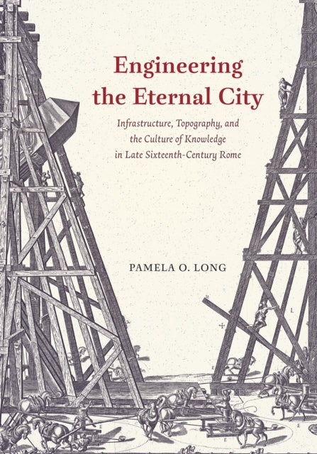 Book cover of: Engineering the Eternal City. By: Pamela O. Long