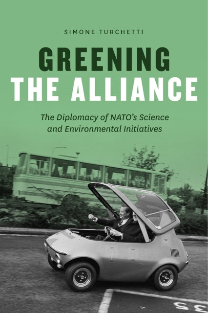 Book cover of: Greening the Alliance. By: Simone Turchetti