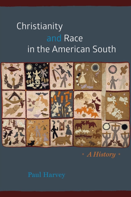 Book cover of: Christianity and Race in the American South. By: Paul Harvey