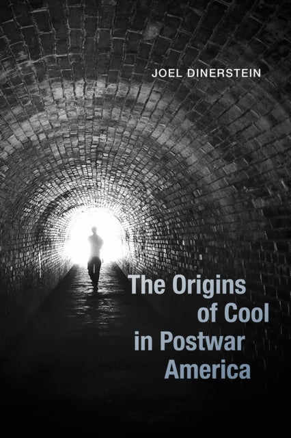Book cover of: Origins of Cool in Postwar America. By: Joel Dinerstein
