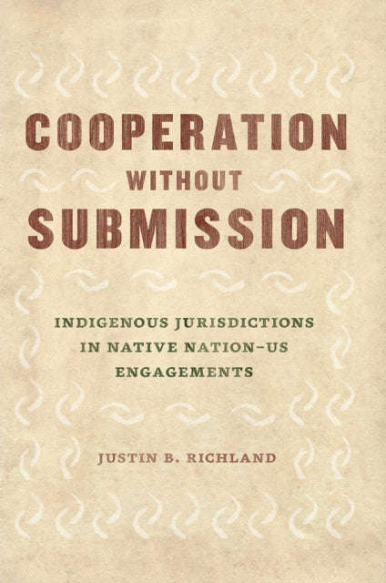 Book cover of: Cooperation Without Submission. By: Justin B. Richland