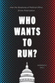 Book cover of: Who Wants to Run?. By: Andrew B. Hall