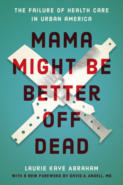 Book cover of: Mama Might Be Better Off Dead. By: Laurie Kaye Abraham