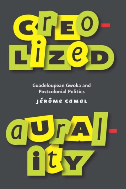 Book cover of: Creolized Aurality. By: Jérôme Camal