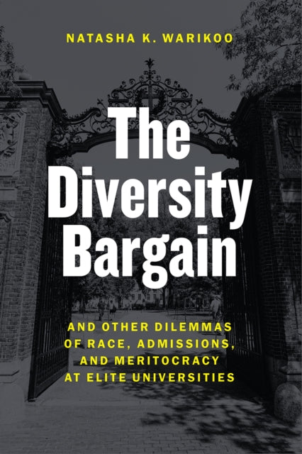 Book cover of: Diversity Bargain. By: Natasha K. Warikoo