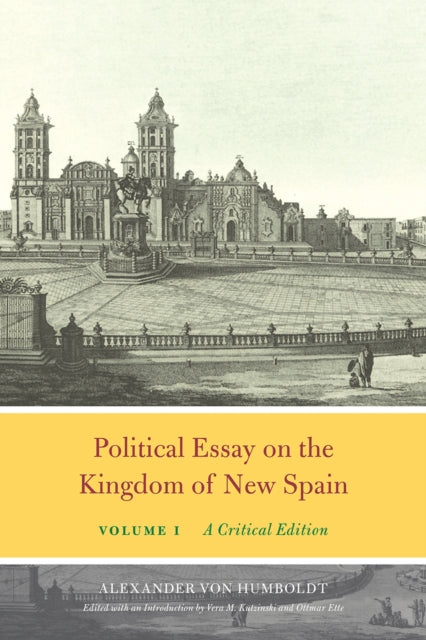 Book cover of: Political Essay on the Kingdom of New Spain, Volume 1. By: Alexander von Humboldt