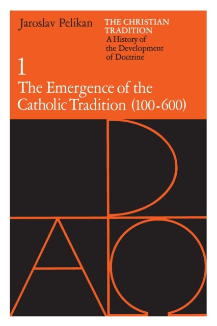 Book cover of: Christian Tradition: A History of the Development of Doctrine, Volume 1. By: Jaroslav Jan Pelikan
