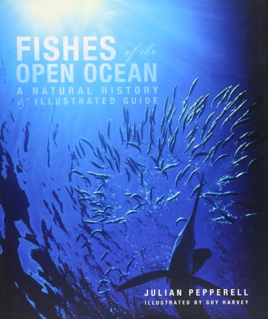 Book cover of: Fishes of the Open Ocean. By: Julian G. Pepperell