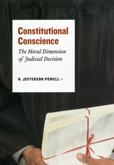 Book cover of: Constitutional Conscience. By: H. Jefferson Powell