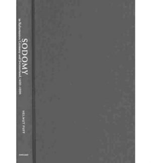 Sodomy in Reformation Germany and Switzerland, 1400-1600