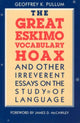 Book cover of: Great Eskimo Vocabulary Hoax and Other Irreverent Essays on the Study of Language