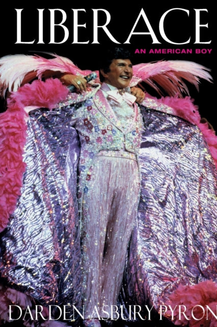 Book cover of: Liberace. By: Darden Asbury Pyron
