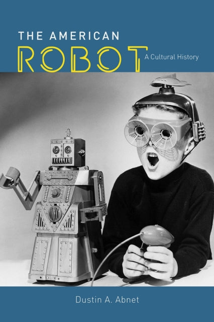Book cover of: American Robot. By: Dustin A. Abnet