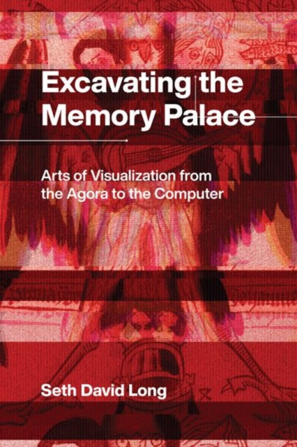 Book cover of: Excavating the Memory Palace. By: Seth Long