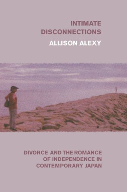 Book cover of: Intimate Disconnections. By: Allison Alexy