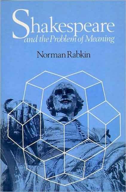 Book cover of: Shakespeare and the Problem of Meaning. By: Norman Rabkin