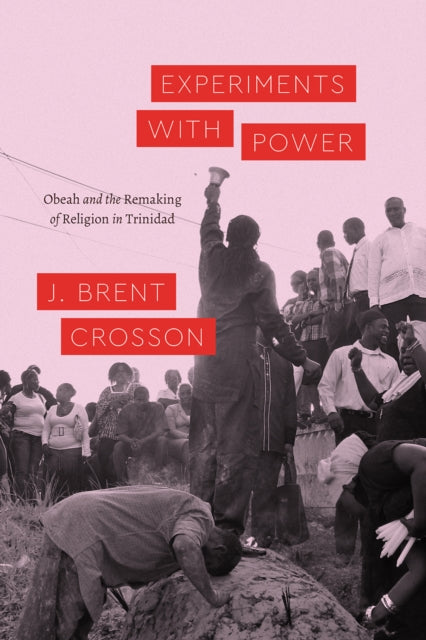 Book cover of: Experiments with Power. By: J. Brent Crosson