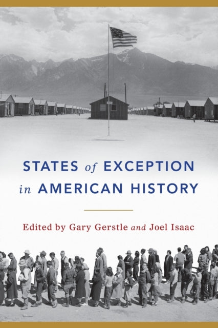 Book cover of: States of Exception in American History. By: Gary Gerstle