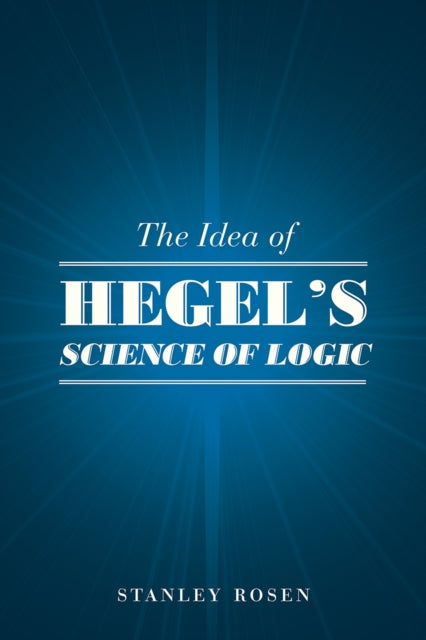 Book cover of: Idea of Hegel's "Science of Logic". By: Stanley Rosen - undifferentiated
