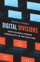 Book cover of: Digital Divisions. By: Matthew H. Rafalow