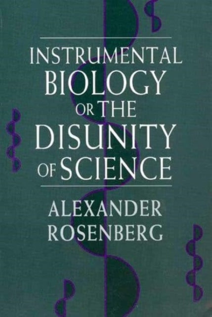 Book cover of: Instrumental Biology, or The Disunity of Science