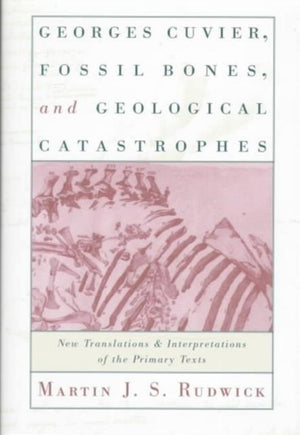 Georges Cuvier, Fossil Bones, and Geological Catastrophes