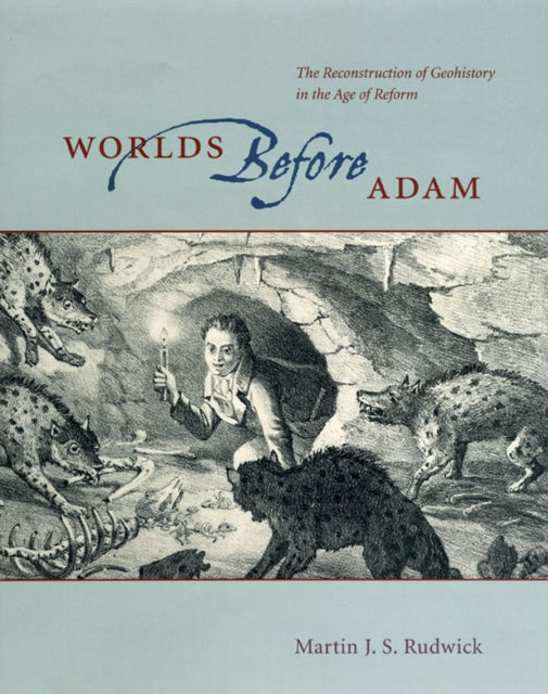 Book cover of: Worlds Before Adam. By: Martin J. S. Rudwick