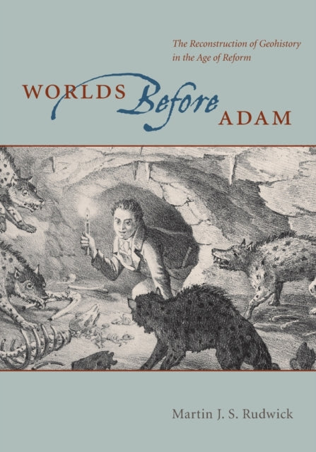 Book cover of: Worlds Before Adam. By: Martin J. S. Rudwick
