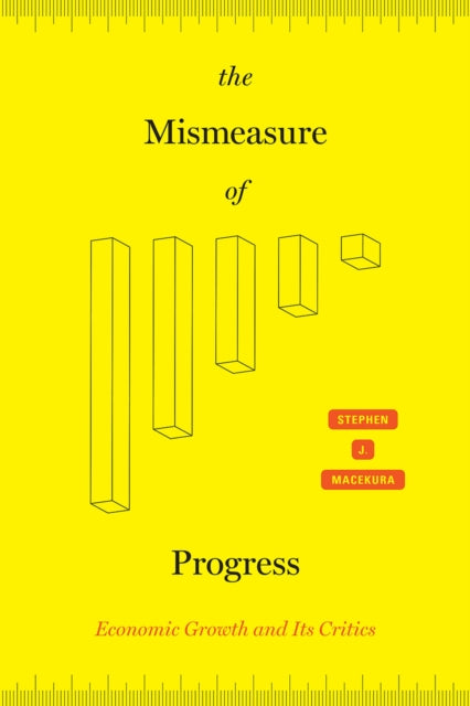 Book cover of: Mismeasure of Progress. By: Stephen J. Macekura