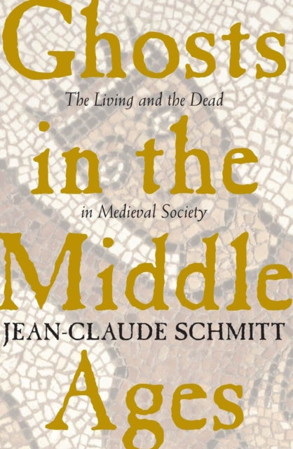 Book cover of: Ghosts in the Middle Ages. By: Jean-Claude Schmitt