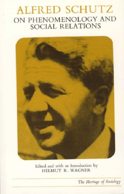 Book cover of: Alfred Schutz on Phenomenology and Social Relations. By: Alfred Schutz