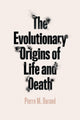 Book cover of: Evolutionary Origins of Life and Death. By: Pierre M. Durand