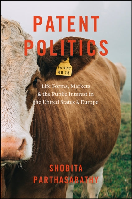 Book cover of: Patent Politics. By: Shobita Parthasarathy