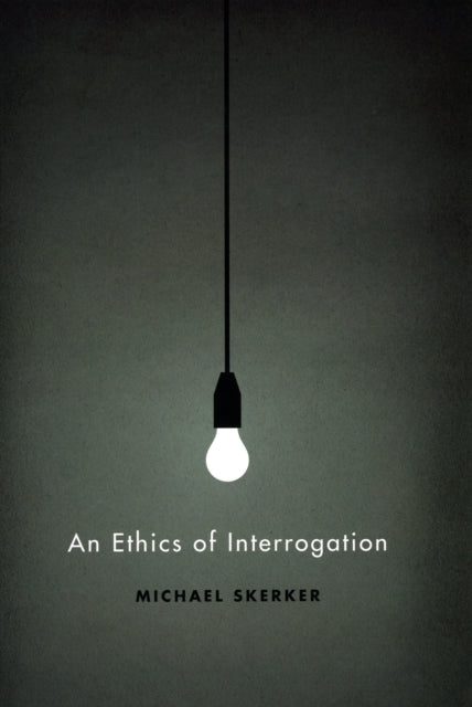 Book cover of: Ethics of Interrogation. By: Michael Skerker