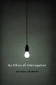 Book cover of: Ethics of Interrogation. By: Michael Skerker