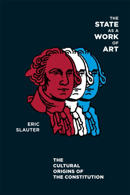 Book cover of: State as a Work of Art. By: Eric Slauter