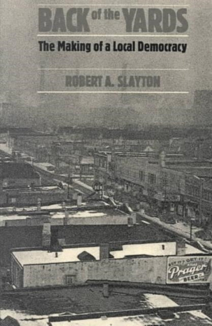 Book cover of: Back of the Yards. By: Robert A. Slayton