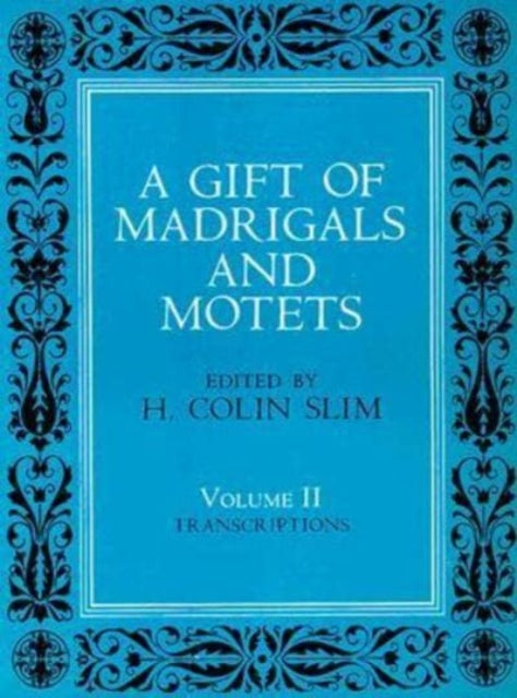 Book cover of: Gift of Madrigals and Motets, Volume 2. By: H. Colin Slim
