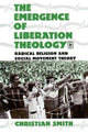 Book cover of: Emergence of Liberation Theology. By: Christian Smith