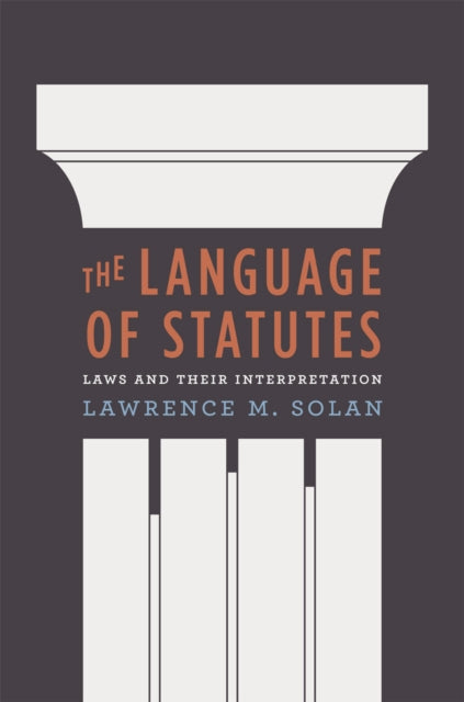 Book cover of: Language of Statutes. By: Lawrence Solan