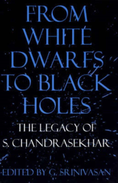 Book cover of: From White Dwarfs to Black Holes. By: G. Srinivasan
