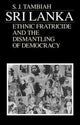 Book cover of: Sri Lanka--Ethnic Fratricide and the Dismantling of Democracy. By: Stanley Jeyaraja Tambiah