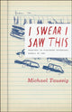 Book cover of: I Swear I Saw This. By: Michael T. Taussig