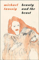 Book cover of: Beauty and the Beast. By: Michael T. Taussig