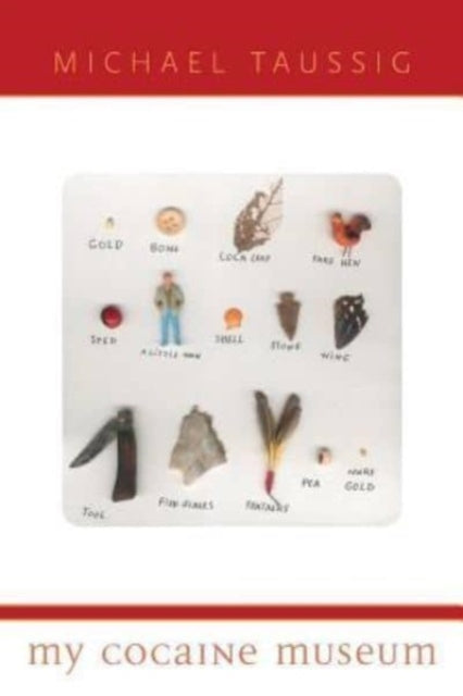 Book cover of: My Cocaine Museum. By: Michael Taussig