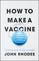 Book cover of: How to Make a Vaccine. By: John Rhodes