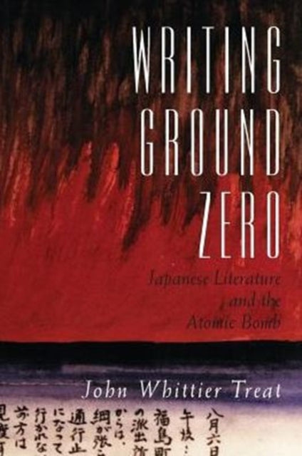 Book cover of: Writing Ground Zero. By: John Whittier Treat