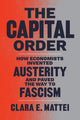 Book cover of: Capital Order. By: Clara E. Mattei